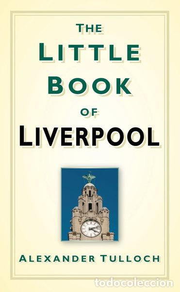 books: The Little Book of Liverpool- 9780752460062