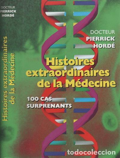 Libros: Histoires extraordinaires de la m&eacute;decine: Cent cas surprenants- 9782744122408