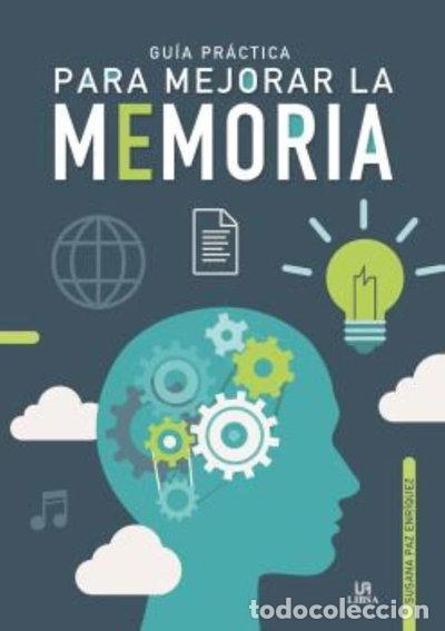 Libros: Gu&iacute;a Pr&aacute;ctica para Mejorar la Memoria- 9788466239233