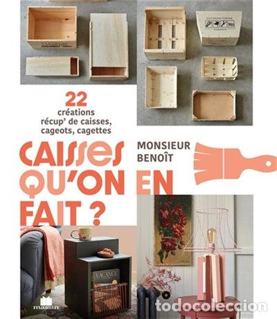 Libros: Caisses qu'on en fait ?: 22 cr&eacute;ations r&eacute;cup' de caisses, cageots, cagettes- 9782707212825