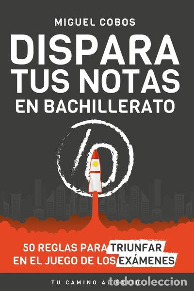 Libros: Dispara tus notas en Bachillerato- 9788409430321