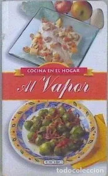 B&uuml;cher: Al Vapor Cocina en el Hogar- 9788484262985