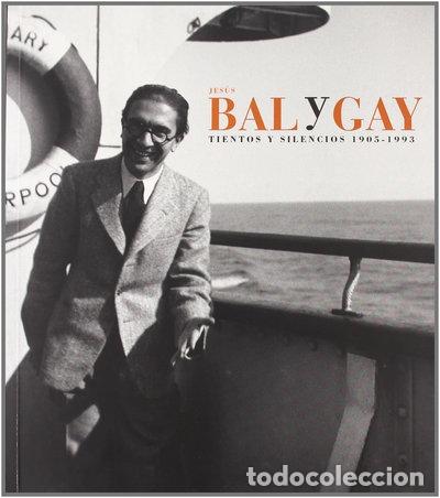 Livros em segunda m&atilde;o: Jes&uacute;s Bal y Gay: Tientos y silencios, 1905-1993- 9788495078391