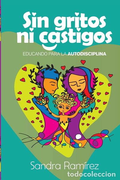 Libros: Sin gritos ni castigos: Educando para la autodisciplina- 9781519674791