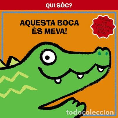 Libros: Qui s&oacute;c? Aquesta boca &eacute;s meva!- 9788499064321