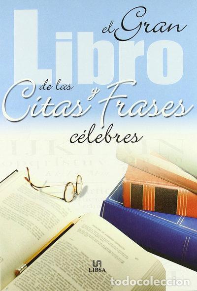 Libros: El Gran Libro de las Citas y Frases C&eacute;lebres- 9788466209601