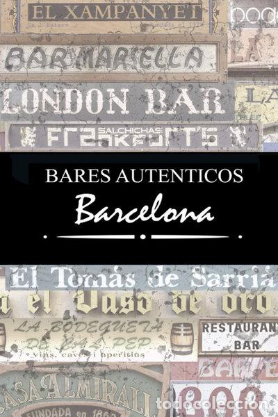 Libros: Bares Aut&eacute;nticos Barcelona- 9788461575862