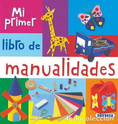 Libros: Mi primer libro de manualidades- 9788467703771
