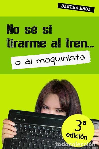 Libros: No s&eacute; si tirarme al tren... o al maquinista- 9788460684909