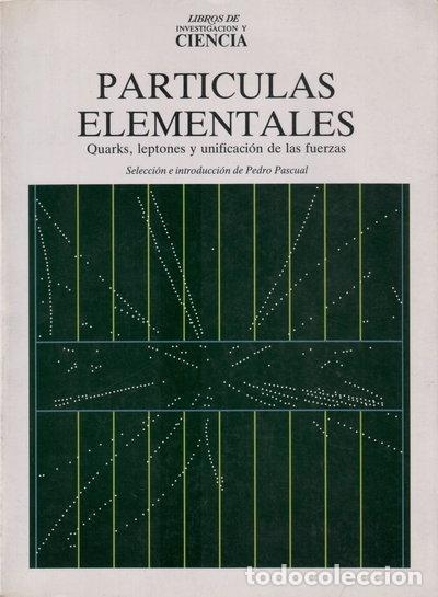 Libros: Part&iacute;culas elementales: quarks, leptones y unificaci&oacute;n de las fuerzas- 9788475930022