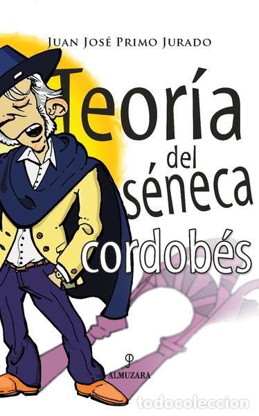 Libros: Teor&iacute;a del s&eacute;neca cordob&eacute;s- 9788496416932