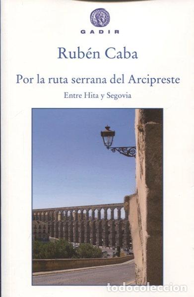 Libros: Por la ruta serrana del Arcipreste- 9788494761980