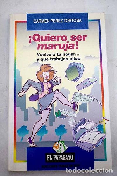 Libros: Quiero ser maruja!- 9788478803903