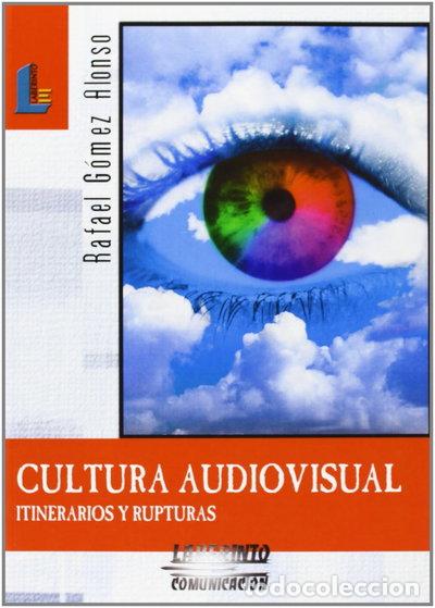 Libros: Cultura audiovisual: Itinerarios y rupturas- 9788484833116