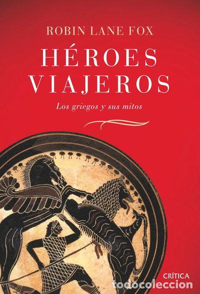 Libros: H&eacute;roes viajeros: Los griegos y sus mitos- 9788484329831