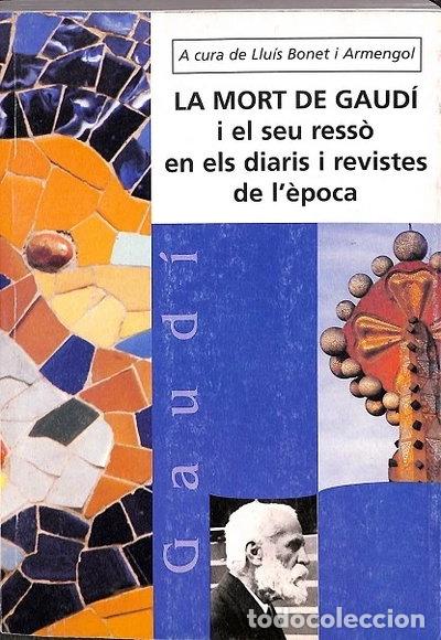 Libros: La mort de Gaud&iacute; i el seu ress&ograve; en els diaris i revistes de l'&egrave;poca- 9788482974637