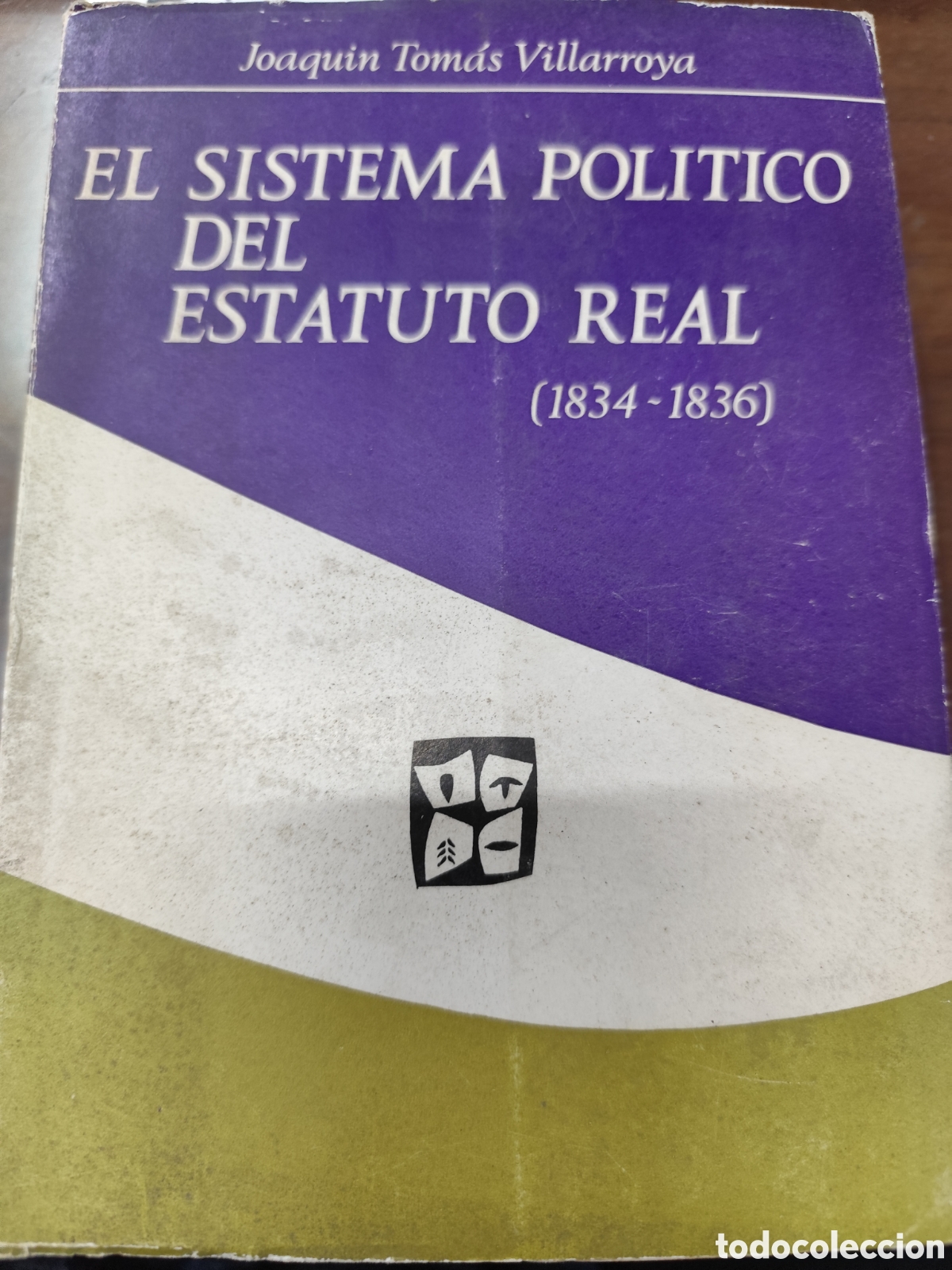 Libros: EL SISTEMA POLITICO DEL ESTATUTO REAL 1834-1836, Colecci&oacute;n Historia Pol&iacute;tica - VILLARROYA,Joaqu&iacute;n To