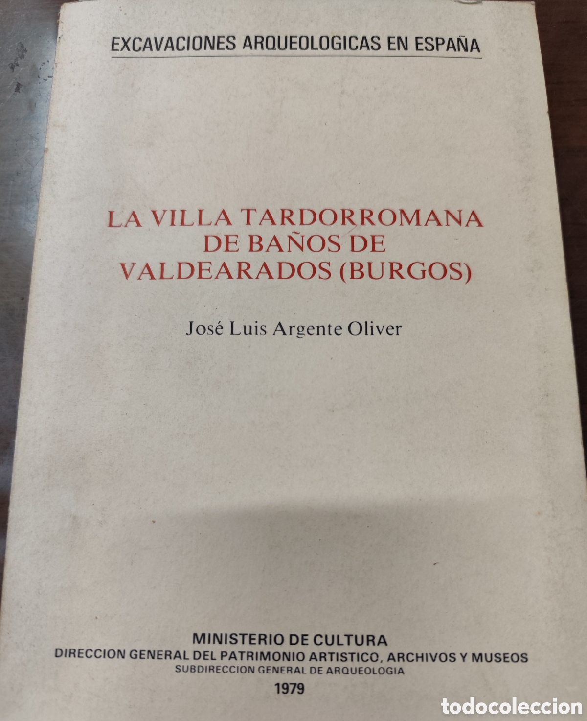 Livres: LA VILLA TARDORROMANA DE BA&Ntilde;OS DE VALDEARADOS. Burgos. Arqueolog&iacute;a - ARGENTE OLIVER,Jos&eacute; Luis
