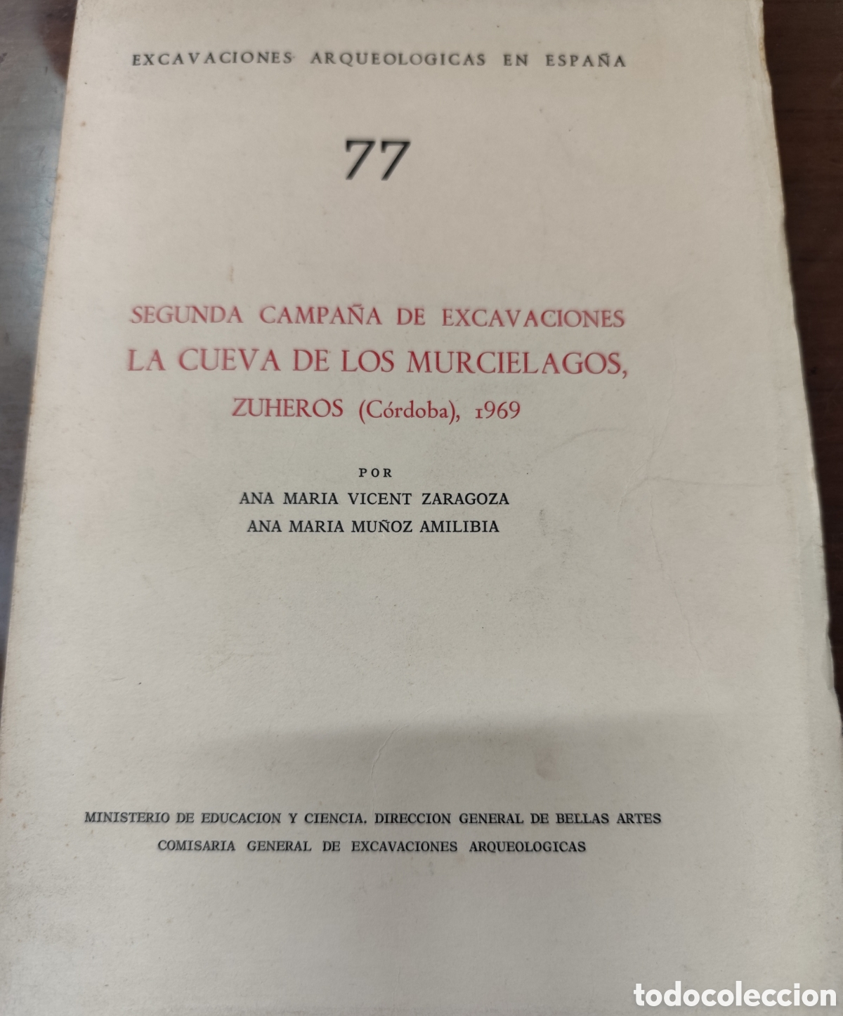 Livres: SEGUNDA CAMPA&Ntilde;A DE EXCAVACIONES LA CUEVA DE LOS MURCIELAGOS,Zuheros ( C&oacute;rdoba ),1969. Arqueolog&iacute;a -