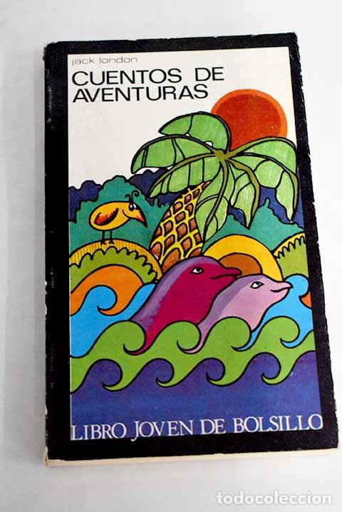 Libros: Cuentos de aventuras.- London, Jack