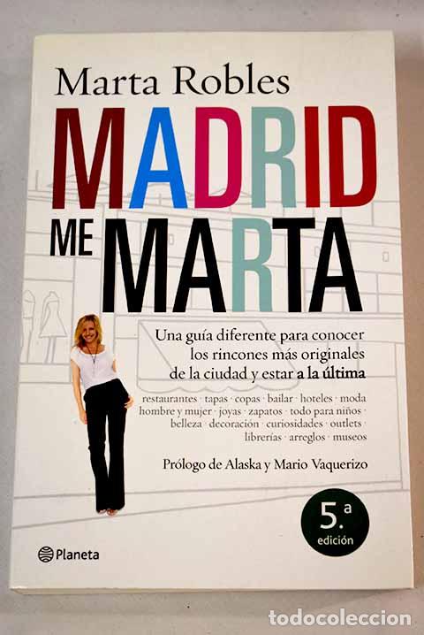 Libros: Madrid me Marta: una gu&iacute;a diferente para conocer los rincones m&aacute;s originales de la ciudad y ...