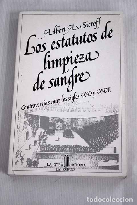 Libros: Los estatutos de limpieza de sangre: controversias entre los siglos XV y XVII.- Sicroff, Albert A.