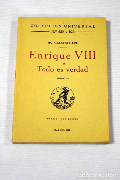 Libros: Enrique VIII o Todo es verdad: tragedia.- Shakespeare, William