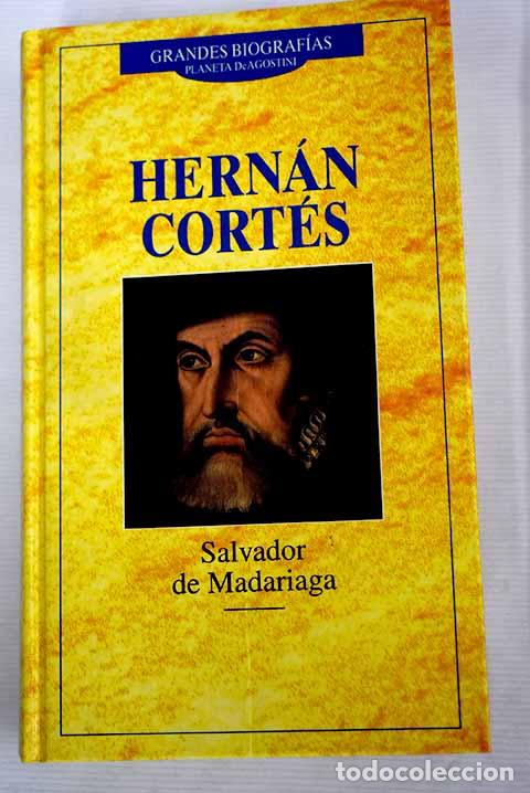 Libros: Hern&aacute;n Cort&eacute;s: Madariaga, Salvador de.- Madariaga, Salvador de