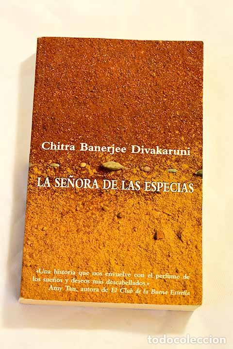 Libros: La se&ntilde;ora de las especias.- Divakaruni, Chitra Banerjee
