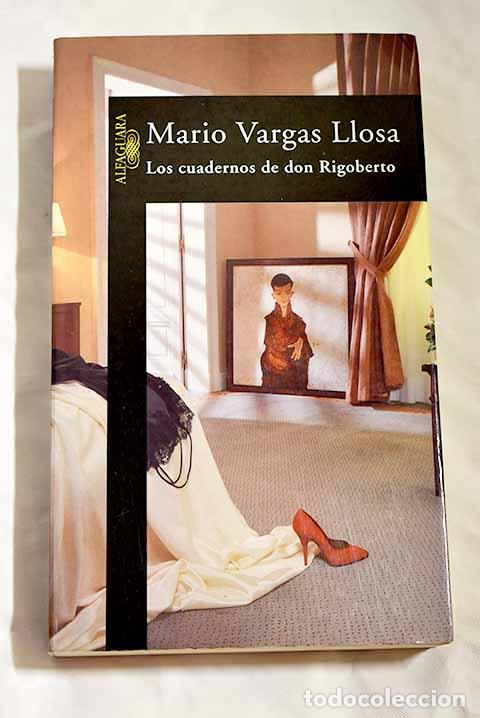 Libros: Los cuadernos de don Rigoberto.- Vargas Llosa, Mario