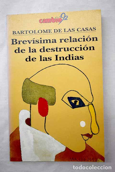 Libri di seconda mano: Brev&iacute;sima relaci&oacute;n de la destrucci&oacute;n de las Indias.- Casas, Bartolom&eacute; de las