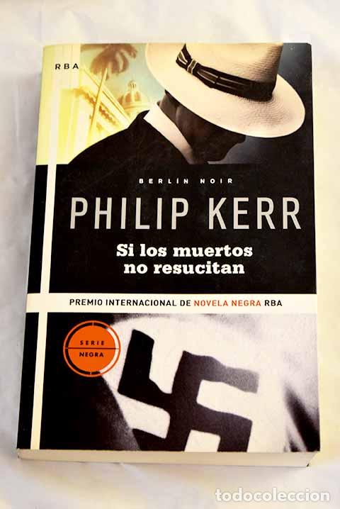 Libri di seconda mano: Si los muertos no resucitan.- Kerr, Philip