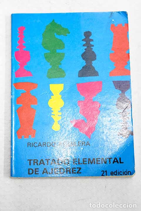 B&uuml;cher: Tratado elemental de ajedrez: peque&ntilde;o ajedrez .- Aguilera, Ricardo