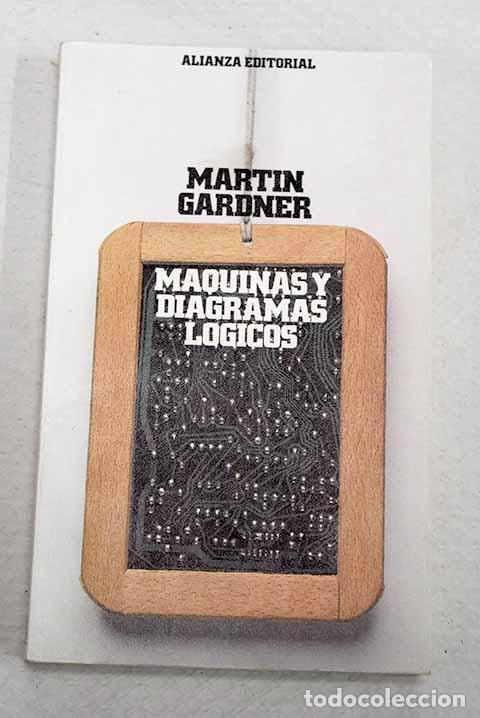 B&uuml;cher: M&aacute;quinas y diagramas l&oacute;gicos.- Gardner, Martin