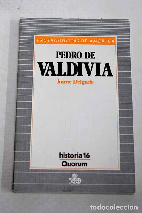 B&uuml;cher: Pedro de Valdivia: Delgado, Jaime.- Delgado, Jaime