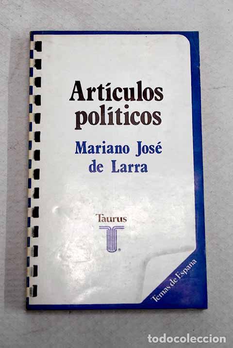 Libros: Art&iacute;culos politicos: Larra, Mariano Jos&eacute; de.- Larra, Mariano Jos&eacute; de