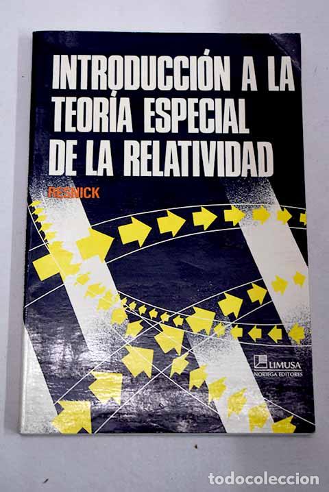 Libros: Introduccion a la teoria especial de la relatividad.- Resnick, Robert