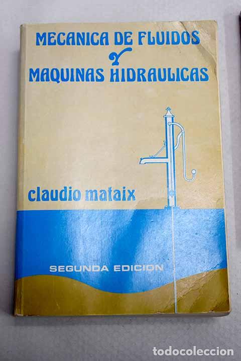 Libros: Mec&aacute;nica de fluidos y m&aacute;quinas hidr&aacute;ulicas.- Mataix, Claudio