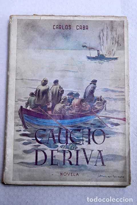 Libros: Caucho a la deriva: Caba, Carlos.- Caba, Carlos