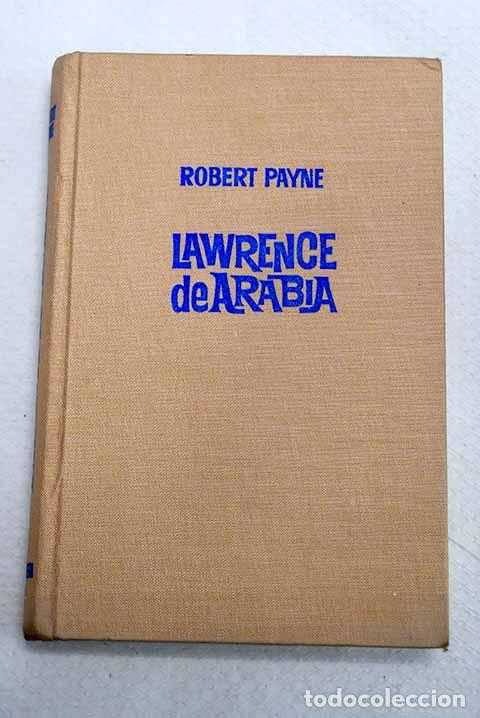 Libros: Lawrence de Arabia: Payne, Robert.- Payne, Robert