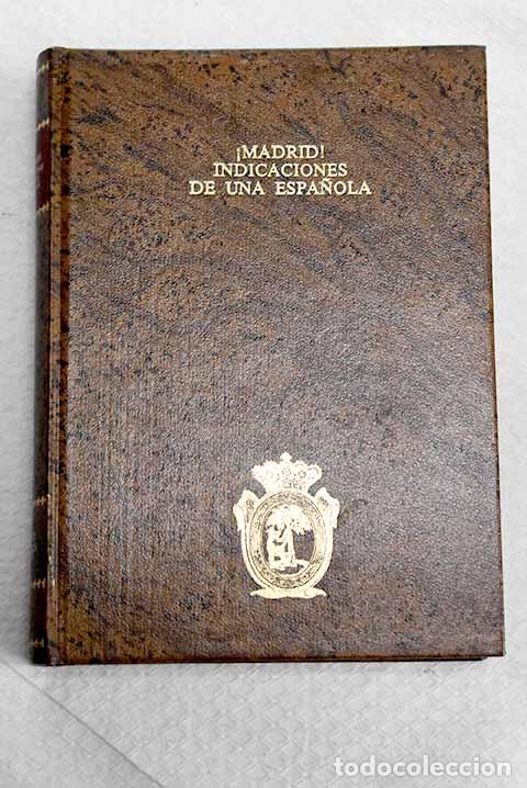 Libros: &iexcl;Madrid!: indicaciones de una espa&ntilde;ola sobre inmoralidades y miserias presentes y su remedio