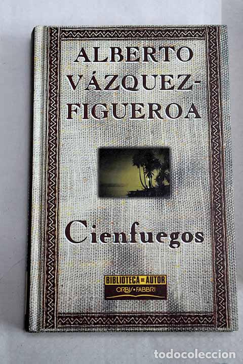 Libros: Cienfuegos: V&aacute;zquez-Figueroa, Alberto.- V&aacute;zquez-Figueroa, Alberto