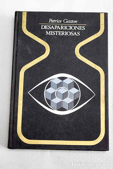 Libros: Desapariciones misteriosas: el cosmos nos observa.- Gaston, Patrice