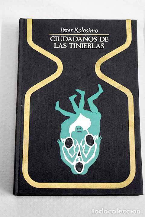 Libri di seconda mano: Ciudadanos de las tinieblas.- Kolosimo, Peter