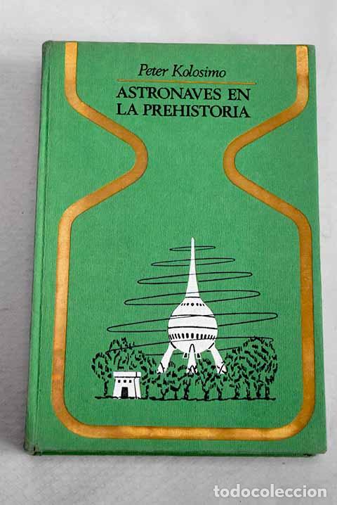 Libri di seconda mano: Astronaves en la prehistoria.- Kolosimo, Peter