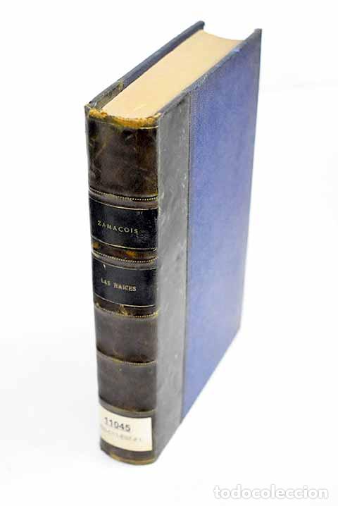 Libros: Las raices: Zamacois, Eduardo.- Zamacois, Eduardo