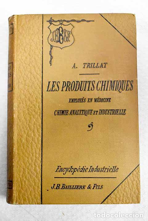 Libros: Les produits chimiques employes en Medecine.- Trillat, A.