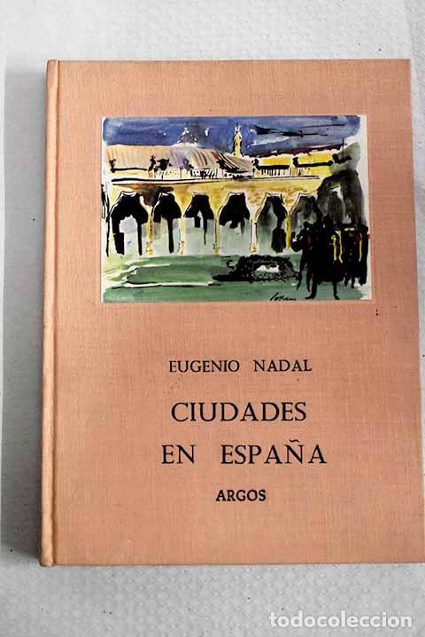 Libros: Ciudades en Espa&ntilde;a: Nadal, Eugenio.- Nadal, Eugenio