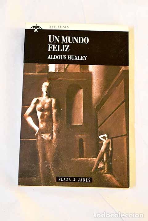 Libros: Un mundo feliz: Huxley, Aldous.- Huxley, Aldous