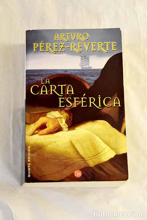 Libros: La carta esf&eacute;rica: P&eacute;rez-Reverte, Arturo.- P&eacute;rez-Reverte, Arturo